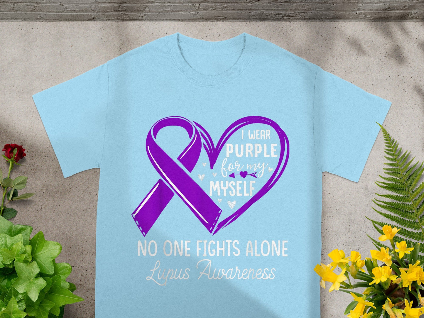 I Wear Purple for Myself No One Fights Alone Lupus Awareness