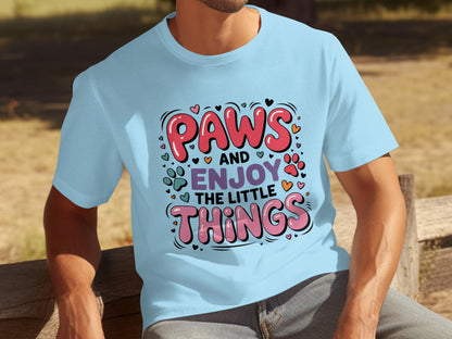 Paws and Enjoy the Little Things T-shirt