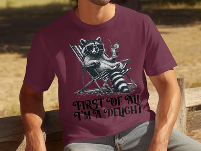 First Of All I'm A Delight Raccoon T-Shirt