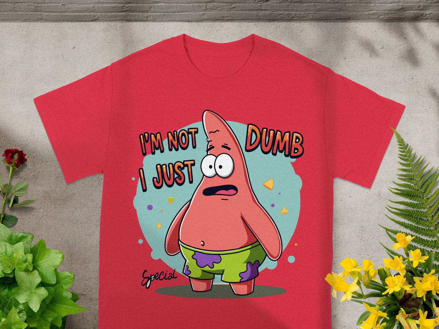 Red t-shirt with Patrick Star saying "I'm not dumb, I just..."