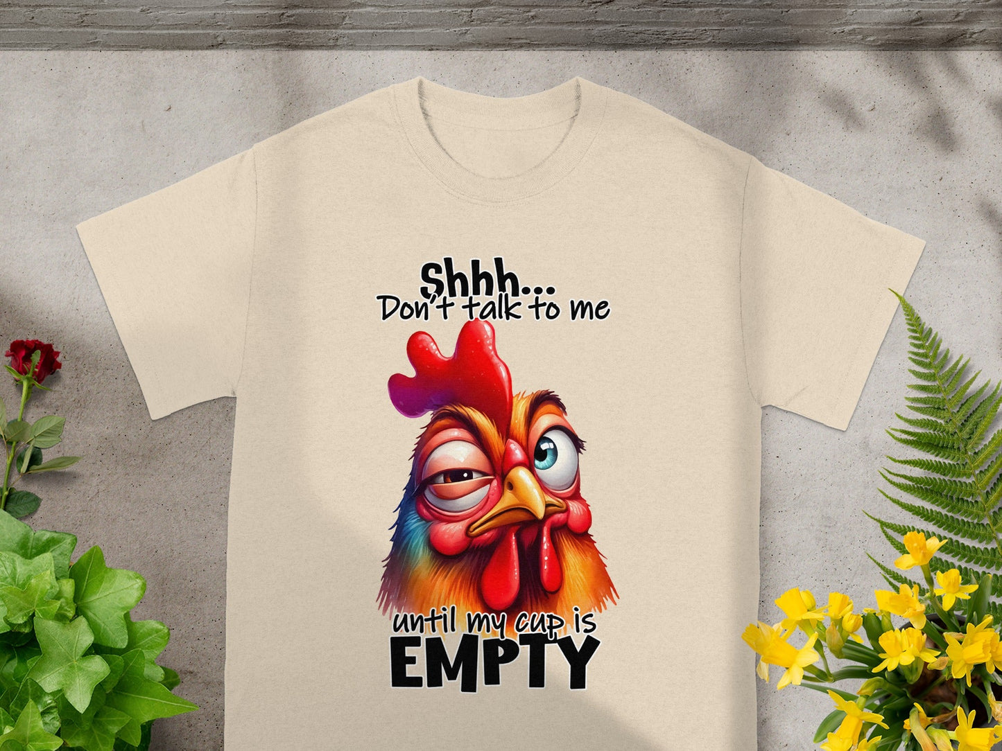 Shhh Don't Talk to Me Until My Cup is Empty T-Shirt
