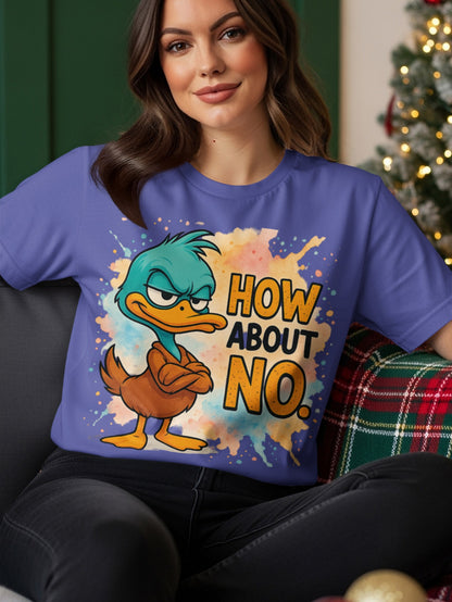 Purple t-shirt with cartoon duck saying "How About No."